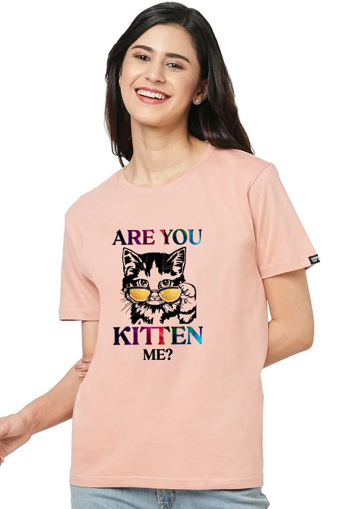 Are You Kitten Me Women T-shirt