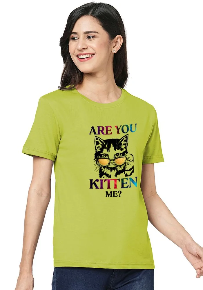 Are You Kitten Me Women T-shirt