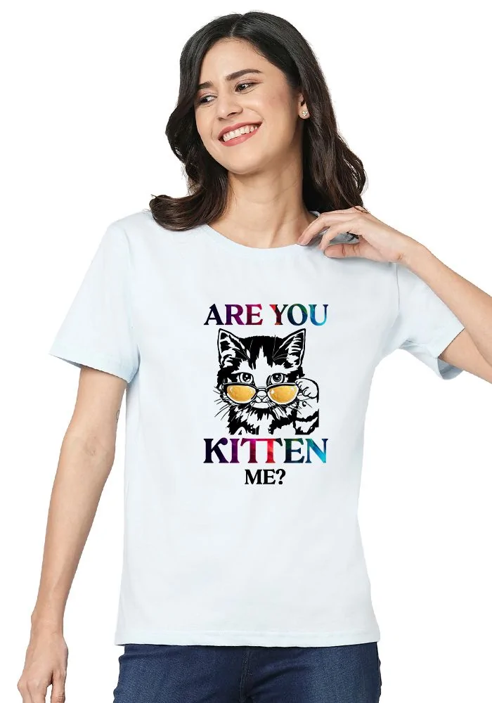 Are You Kitten Me Women T-shirt