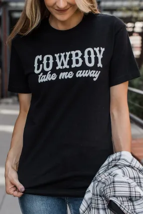 Cowboy Take Me Away Graphic Tee- Black